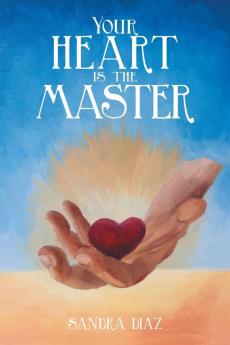 Your Heart Is the Master