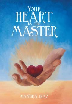 Your Heart Is the Master