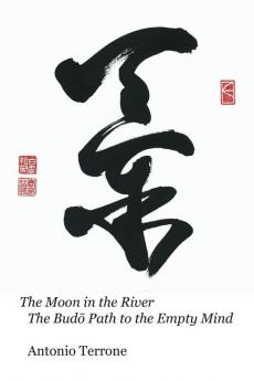 The Moon In The River The Bud Path To The Empty Mind