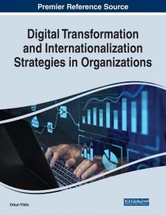 Digital Transformation and Internationalization Strategies in Organizations