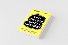 Why the F*ck Can't I Change?