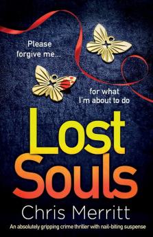 Lost Souls: An absolutely gripping crime thriller with nail-biting suspense