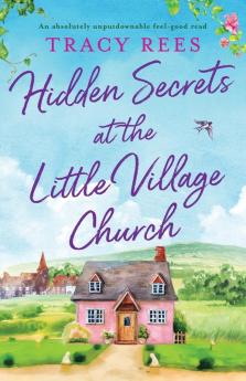 Hidden Secrets at the Little Village Church: An absolutely unputdownable feel-good read: 1 (Hopley Village)