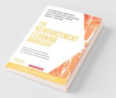 The Reinforcement Learning Workshop