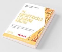 The Unsupervised Learning Workshop