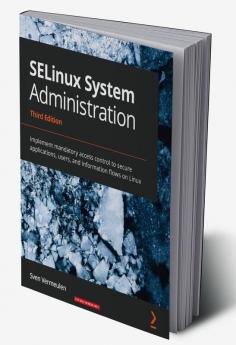 SELinux System Administration - Third Edition