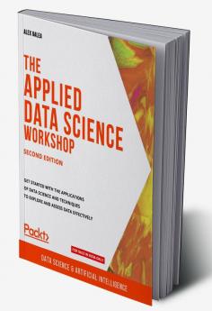 The Applied Data Science Workshop Second Edition