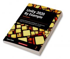 Unity 2020 By Example - Third Edition