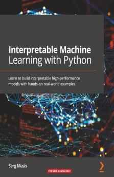 Interpretable Machine Learning with Python