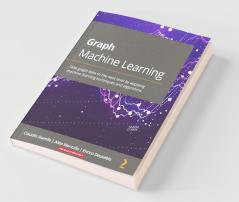 Graph Machine Learning