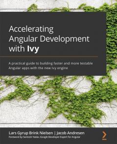 Accelerating Angular Development with Ivy
