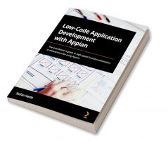 Low-Code Application Development with Appian