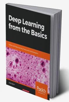 Deep Learning from the Basics