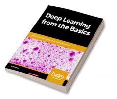 Deep Learning from the Basics