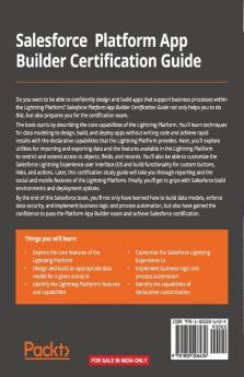 Salesforce Platform App Builder Certification Guide