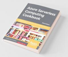 Azure Serverless Computing Cookbook - Third Edition
