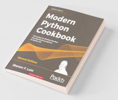 Modern Python Cookbook - Second Edition