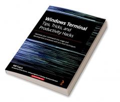Windows Terminal Tips Tricks and Productivity Hacks