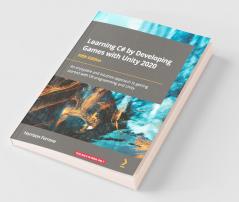 Learning C# by Developing Games with Unity 2020 - Fifth Edition