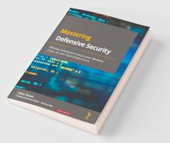 Mastering Defensive Security