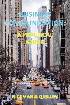 Business Communication: A Practical Guide