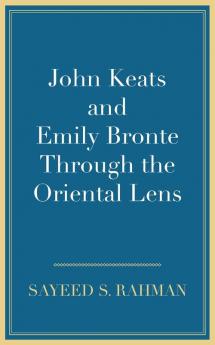 John Keats and Emily Bronte Through the Oriental Lens