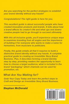 Brand identity: The Must have guide on Branding Brand Strategy & Brand Development. Craft and design a Irresistible story brand business: The Must ... design a Irresistible story brand business