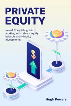 Private equity - New & Complete guide to working with private equity buyouts and Minority Investments