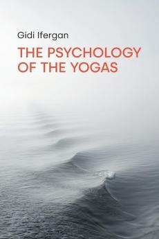 The Psychology of the Yogas