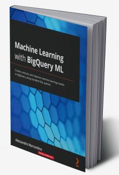 Machine Learning with BigQuery ML