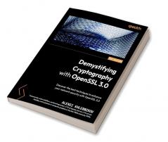 Demystifying Cryptography with OpenSSL 3.0