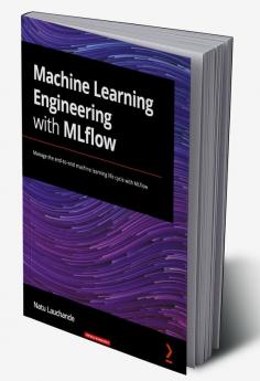 Machine Learning Engineering with MLflow