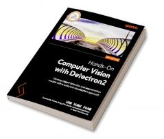 Hands-On Computer Vision with Detectron2