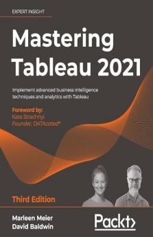 Mastering Tableau 2021- Third Edition