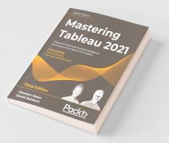 Mastering Tableau 2021- Third Edition