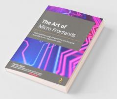 The Art of Micro Frontends