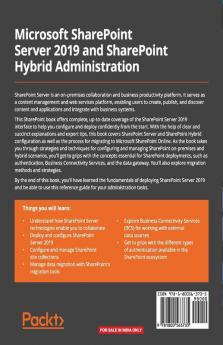 Microsoft SharePoint Server 2019 and SharePoint Hybrid Administration: Deploy configure and manage SharePoint on-premises and hybrid scenarios