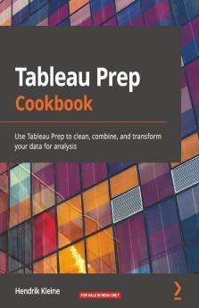 Tableau Prep Cookbook