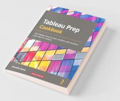 Tableau Prep Cookbook