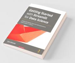 Getting Started with Streamlit for Data Science
