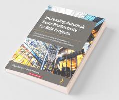 Increasing Autodesk Revit Productivity for BIM Projects