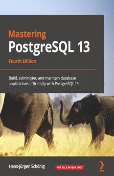 Mastering PostgreSQL 13