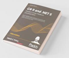 C# 9 and .NET 5 - Modern Cross-Platform Development - Fifth Edition