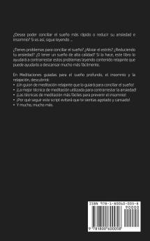 Meditaciones Guiadas Para Sueño Profundo Insomnio y Relajación: Comience a Dormir más Inteligente hoy Siguiendo los Múltiples Guiones de Hipnosis y ... También Utilizado Para Superar la Snsiedad.