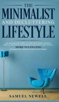 The Minimalist And Decluttering Lifestyle