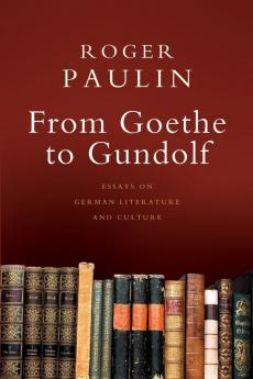 From Goethe to Gundolf