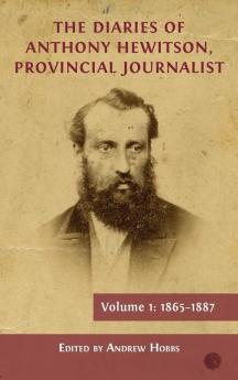 The Diaries of Anthony Hewitson Provincial Journalist Volume 1