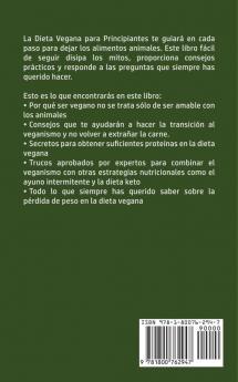 Dieta Vegana Para Principiantes: ¡Descubre los Secretos Comprobados del Veganismo que Muchos Hombres y Mujeres Utilizan para Perder Peso y Vivir una ... y Técnicas Basadas en Plantas Incluidas!