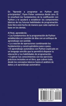 Aprende a Programar en Python Para Principiantes: La mejor guía paso a paso para codificar con Python ideal para niños y adultos. Incluye ejercicios ... de datos aprendizaje automático y más.