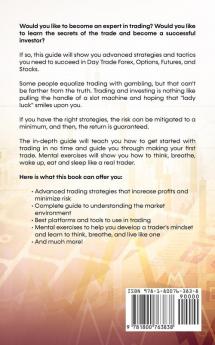 The Complete Guide to Options & Day Trading: This Go To Guide Shows The Advanced Strategies And Tactics You Need To Succeed To Day Trade Forex Options Futures and Stocks